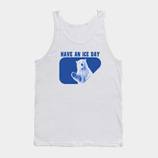 Have An Ice Day - Polar Bear Tank Top